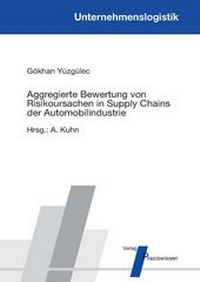 Abbildung von: Aggregierte Bewertung von Risikoursachen in Supply Chains der Automobilindustrie - Praxiswissen Service