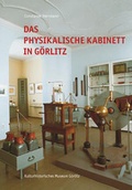 Cover: Das Physikalische Kabinett in G&ouml;rlitz - Verlag Gunter Oettel