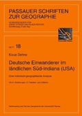 Cover: Deutsche Einwanderer im l&auml;ndlichen S&uuml;d-Indiana (USA) - Universit&auml;t Passau Lehrstuhl f. Anthropogeographie