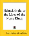 Cover: Heimskringla or the Lives of the Norse Kings - Kessinger Publishing Co