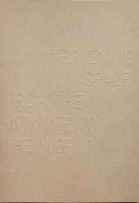 Enlarge image Cover: Intervening Space: From the Intimate to the World - Mu'assasah 'Abd-al-Muhsin al-Qattan