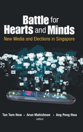 Cover: Battle For Hearts And Minds: New Media And Elections In Singapore - World Scientific Publishing Co Pte Ltd