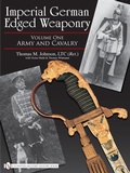 Cover: Imperial German Edged Weaponry, Vol. I - Schiffer Publishing Ltd