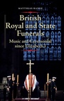 Cover: British Royal and State Funerals - Boydell Press