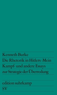 Abbildung von: Die Rhetorik in Hitlers »Mein Kampf« und andere Essays zur Strategie der Überredung - Suhrkamp