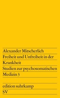 Cover: Freiheit und Unfreiheit in der Krankheit - Suhrkamp