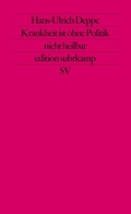 Bild: Krankheit ist ohne Politik nicht heilbar - Suhrkamp