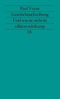 Cover: Geschichtsschreibung - Und was sie nicht ist - Suhrkamp