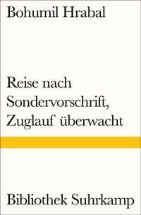 Abbildung von: Reise nach Sondervorschrift, Zuglauf überwacht - Suhrkamp