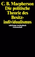 Cover: Die politische Theorie des Besitzindividualismus - Suhrkamp