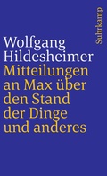 Cover: Mitteilungen an Max &uuml;ber den Stand der Dinge und anderes - Suhrkamp