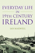 Cover: Everyday Life in 19th Century Ireland - The History Press Ltd