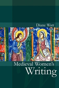 Enlarge image Cover: Medieval Women's Writing - Polity Press