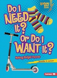 Abbildung von: Do I Need It? Or Do I Want It? - Lerner Publishing Group