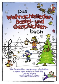 Abbildung von: Das Weihnachtslieder-Bastel- und- Geschichten-Buch - Lamp und Sumfleth Entertainment