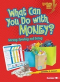 Cover: What Can You Do with Money? - Lerner Publishing Group