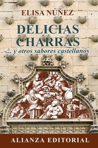 Abbildung von: Delicias charras : -- y otros sabores castellanos - Alianza Editorial