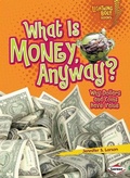Cover: What Is Money, Anyway? - Lerner Publishing Group