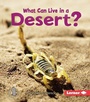 Cover: What Can Live in a Desert? - Lerner Publishing Group