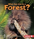 Cover: What Can Live in a Forest? - Lerner Publishing Group