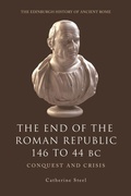 Cover: The End of the Roman Republic 146 to 44 BC - Edinburgh University Press