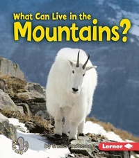 Enlarge image Cover: What Can Live in the Mountains? - Lerner Publishing Group