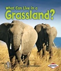 Cover: What Can Live in a Grassland? - Lerner Publishing Group