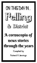 Cover: On This Day in Felling & District - Richard A Jennings
