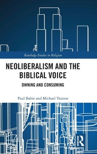 Enlarge image Cover: Neoliberalism and the Biblical Voice - Routledge