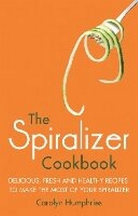 Enlarge image Cover: The Spiralizer Cookbook - Robinson