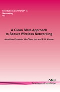 Cover: A Clean Slate Approach to Secure Wireless Networking - now publishers Inc