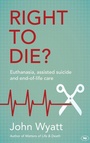 Cover: Right To Die? - Inter-Varsity Press