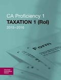 Cover: Taxation 1 (ROI) 2015-2016 (CAP 1) - Chartered Accountants Ireland