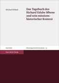 Cover: Das Tagebuch des Richard Edube Mbene und sein missionshistorischer Kontext - Franz Steiner Verlag