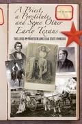 Cover: A Priest, a Prostitute, and Some Other Early Texans - TwoDot Books