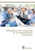 Cover: Affordances for Teaching in an International Classroom - S&uuml;dwestdeutscher Verlag f&uuml;r Hochschulschriften AG  Co. KG
