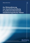 Cover: Zur Fiktionalisierung von Geschichtsschreibung in postkonstruktivistischer metahistoriografischer Fiktion - WVT Wissenschaftlicher Verlag Trier