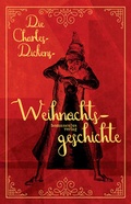 Cover: Die Charles-Dickens-Weihnachtsgeschichte - homunculus verlag