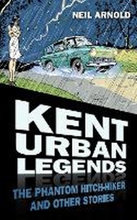 Enlarge image Cover: Kent Urban Legends - The History Press Ltd