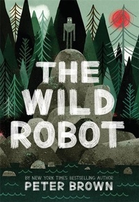Enlarge image Cover: The Wild Robot - Little, Brown Young Readers