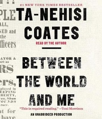 Enlarge image Cover: Between the World and Me - Random House US Audio