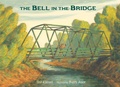 Cover: The Bell in the Bridge - Candlewick Press,U.S.