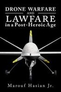 Cover: Drone Warfare and Lawfare in a Post-Heroic Age - The University of Alabama Press