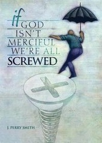 Abbildung von: If God Isn't Merciful, We're All Screwed - Padre Nuestro Books