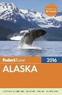 Abbildung von: Fodor's Alaska - Fodor's Travel Publications Inc.,U.S.