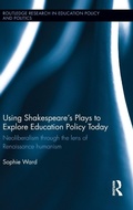 Cover: Using Shakespeare's Plays to Explore Education Policy Today - Routledge