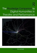 Cover: The Routledge Companion to Digital Humanities in Theatre and Performance - Routledge
