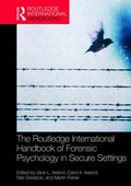 Cover: The Routledge International Handbook of Forensic Psychology in Secure Settings - Routledge