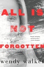 Cover: All Is Not Forgotten - St Martin's Press