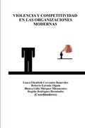 Cover: Violencia Y Competitividad En Las Organizaciones Modernas - Lulu.com